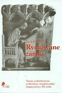 Bild von Rymowane zamki Tematy architektoniczne w literaturze starofrancuskiej drugiej połowy XII wieku