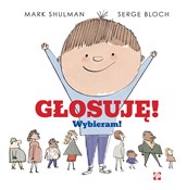 Zobacz : Głosuję! W... - Marc Shulman, Serge Bloch