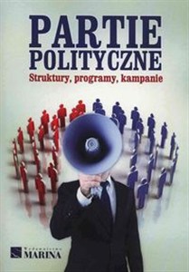 Obrazek Partie polityczne Struktury, programy, kampanie