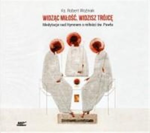 Bild von [Audiobook] Widząc miłość widzisz Trójcę Medytacje nad Hymnem o miłości św. Pawła