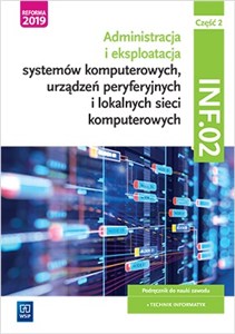 Obrazek Administracja i eksploatacja systemów komputerowych, urządzeń peryferyjnych i lokalnych sieci komputerowych. INF.02 Część 2