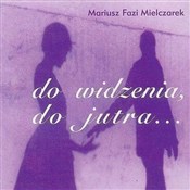 Do widzeni... - Mariusz Fazi Mielczarek - Ksiegarnia w niemczech