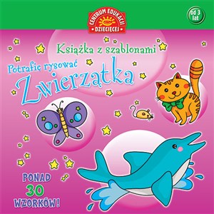Obrazek Zwierzątka Potrafię rysować Książka z szablonami