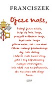 Ojcze nasz... - Papież Franciszek -  polnische Bücher