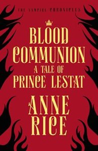 Obrazek Blood Communion A Tale of Prince Lestat