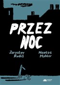 Przez noc - Jaroslav Rudiš, Nicolas Mahler -  Polnische Buchandlung 
