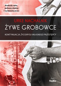 Obrazek Żywe grobowce Kontynuacja życiorysu własnego przestępcy