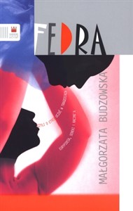 Obrazek Fedra czyli o etyce uczuć w tragediach Eurypidesa, Seneki i Racine'a