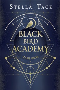 Obrazek Zabij mrok Black Bird Academy Tom 1