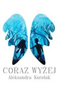 Coraz wyże... - Aleksandra Koroluk -  polnische Bücher