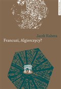 Francuzi, ... - Jacek Kubiera -  fremdsprachige bücher polnisch 