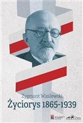 Zobacz : Życiorys 1... - Zygmunt Wasilewski