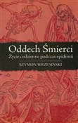 Oddech śmi... - Szymon Wrzesiński -  Książka z wysyłką do Niemiec 