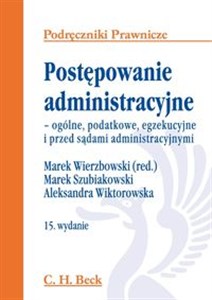 Bild von Postępowanie administarcyjne - ogólne, podatkowe, egzekucyjne i przed sądami administracyjnymi.