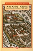 Nad Odrą i... - Tomasz Gałwiaczek, Zbigniew Jakubowicz - buch auf polnisch 