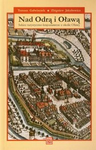 Bild von Nad Odrą i Oławą Szkice turystyczno-krajoznawcze z okolic Oławy