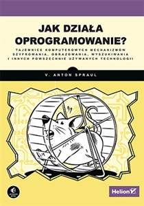 Obrazek Jak działa oprogramowanie? Tajemnice komputerowych mechanizmów szyfrowania, obrazowania, wyszukiwania