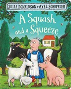 Książka : A Squash a... - Julia Donaldson, Axel Scheffler