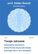 Twoje zdro... - Didier Raoult, Sabine Casalonga -  fremdsprachige bücher polnisch 