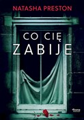 Co cię zab... - Natasha Preston - Ksiegarnia w niemczech