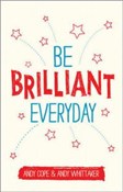 Be Brillia... - Andy Cope, Andy Whittaker -  fremdsprachige bücher polnisch 