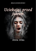 Uciekając ... - Sylwia Wyka -  Polnische Buchandlung 