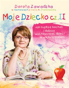 Bild von Moje dziecko część 2 Jak mądrze kochać i wychowywać dzieci w wieku szkolnym