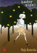 Ładny gips... - Maja Kotarska -  Polnische Buchandlung 