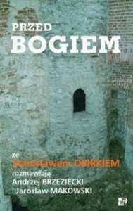 Bild von Przed Bogiem Ze Stanisławem Obirkiem rozmawiają Andrzej Brzeziecki i Jarosław Makowski.