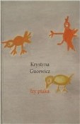 Zobacz : Łzy ptaka - Krystyna Gucewicz