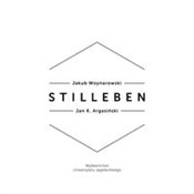 Stilleben - K. Jan Argasiński, Jakub Woynarowski - buch auf polnisch 