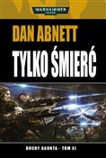 Polska książka : Tylko Śmie... - Dann Abnett