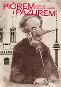 Zobacz : Piórem i p... - Jarosław Abramow Newerly