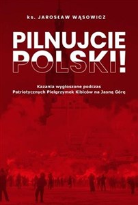 Obrazek Pilnujcie Polski!