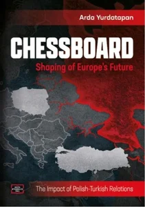 Bild von Chessboard. Shaping of Europe’s Future. The Impact of Polish-Turkish Relations