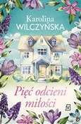 Zobacz : Pięć odcie... - Karolina Wilczyńska