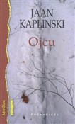 Polska książka : Ojcu - Jaan Kaplinski
