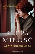 Ślepa miło... - Agata Kołakowska - buch auf polnisch 