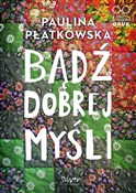 Bądź dobre... - Paulina Płatkowska - Ksiegarnia w niemczech