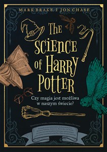 Obrazek The Science of Harry Potter Czy magia jest możliwa w naszym świecie?
