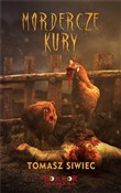 Zobacz : Mordercze ... - Tomasz Siwiec