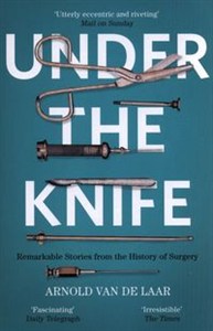 Bild von Under the Knife A History of Surgery