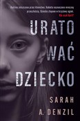 Książka : Uratować d... - Sarah A. Denzil