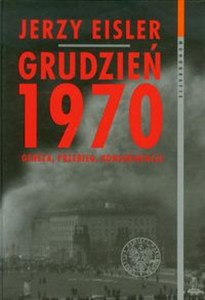 Bild von Grudzień 1970 Geneza, przebieg, konsekwencje