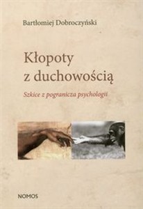 Obrazek Kłopoty z duchowością Szkice z pogranicza psychologii