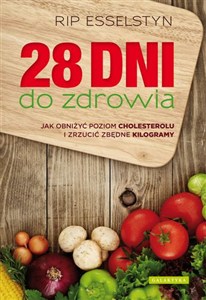 Obrazek 28 dni do zdrowia Jak obniżyć poziom cholesterolu i zrzucić zbędne kilogramy