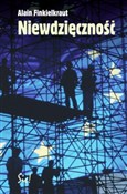 Niewdzięcz... - Alain Finkielkraut -  polnische Bücher