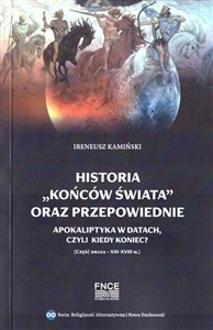 Bild von Historia końców świata oraz przepowiednie Apokaliptyka w datach Część druga XIII-XVIII w.