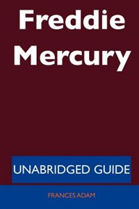 Obrazek Freddie Mercury - Unabridged Guide