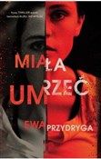 Miała umrz... - Ewa Przydryga - buch auf polnisch 